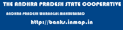THE ANDHRA PRADESH STATE COOPERATIVE BANK LIMITED  ANDHRA PRADESH WARANGAL MAHBUBABAD   banks information 